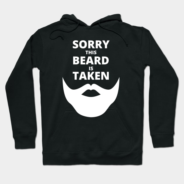 Mens Sorry This Beard is Taken - Valentines Day Gift for Him Hoodie by numidiadesign